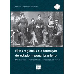 Elites-Regionais-e-a-Formacao-do-Estados-Imperial-Brasileiro---Minas-Gerais---Campanha-da-princesa