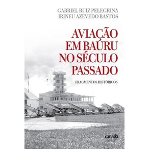 Aviacao-em-Bauru-no-seculo-pa--ssadofragmentos-historicos