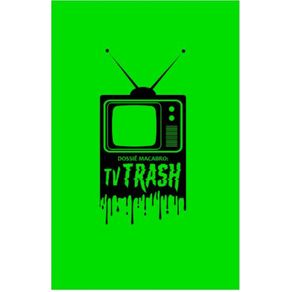 Dossie-Macabro---TV-Trash