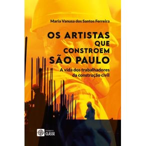 Os-artistas-que-constroem-Sao-Paulo--A-vida-dos-trabalhadores-da-construcao-civil