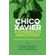 Chico-Xavier-a-sombra-do-abacateiro---Nova-Edicao