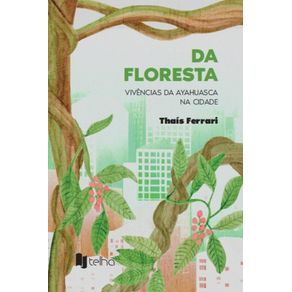 Da-floresta---Vivencias-da-ayahuasca-na-cidade