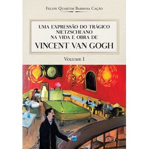 Uma-Expressao-Do-Tragico-Nietzscheano-Na-Vida-E-Obra-De-Vincent-Van-Gogh--Vol.-1