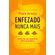 Enfezado-nunca-mais