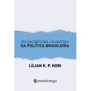 As-jactancias-ululantes-da-politica-brasileira