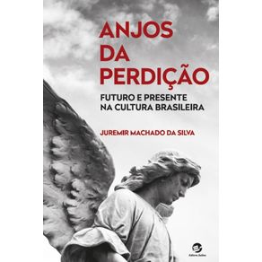 Anjos-da-Perdicao--Futuro-e-presente-na-cultura-brasileira