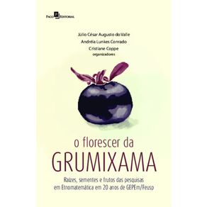 O-florescer-da-grumixama:-raizes,-sementes-e-frutos-das-pesquisas-em-etnomatematica-em-20-anos-de-GEPEm/Feusp