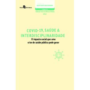 COVID-19,-saude-&-interdisciplinaridade:-o-impacto-social-de-uma-crise-de-saude-publica-pode-gerar