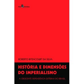 Historia-e-dimensoes-do-imperialismo:-A-crescente-dependencia-externa-do-Brasil