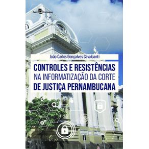 Controles-e-resistencias-na-informatizacao-da-corte-de-justica-pernambucana