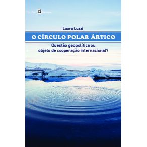 O-circulo-polar-artico:-questao-geopolitica-ou-objeto-de-cooperacao-internacional?