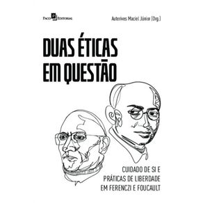 Duas-eticas-em-questao:-cuidado-de-si-e-praticas-de-liberdade-em-Ferenczi-e-Foucault