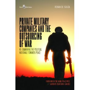 Private-military-companies-and-the-outsourcing-of-war:-re-examining-the-political-rationale-towards-peace