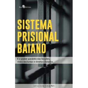 Sistema-prisional-baiano:-e-o-poder-paralelo-das-faccoes,-vidas-excluidas-e-direitos-violados