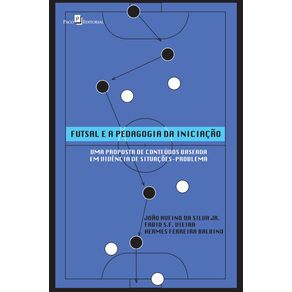 Futsal-e-a-pedagogia-da-iniciacao:-uma-proposta-de-conteudos-baseada-em-vivencia-de-situacoes-problema