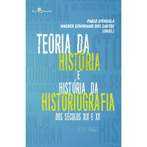 Teoria-da-historia-e-historia-da-historiografia-dos-seculos-XIX-e-XX:-ensaios
