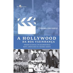A-Hollywood-da-boa-vizinhanca:-Imagens-do-Brasil-em-documentarios-norte-americanos-na-segunda-guerra