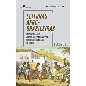Leituras-afro-brasileiras:-ressignificacoes-afrodiasporicas-diante-da-condicao-escravizada-no-Brasil