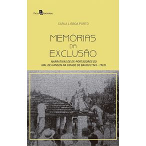 Memorias-da-exclusao:-narrativas-de-ex-portadores-do-Mal-de-Hansen-na-cidade-de-Bauru-(1945-1969)