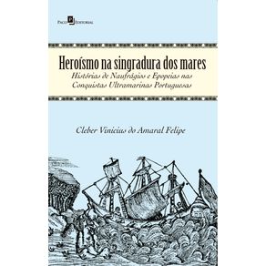 Heroismo-na-singradura-dos-mares:-historias-de-naufragios-e-epopeias-nas-conquistas-ultramarinas-portuguesas