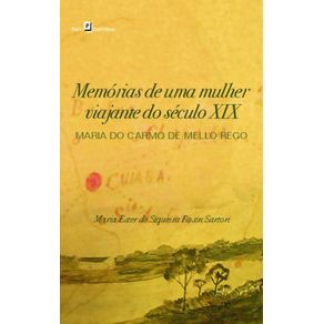 Memorias-de-uma-mulher-viajante-do-seculo-XIX;-Maria-do-Carmo-de-Mello-Rego