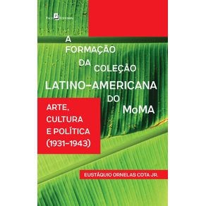 A-formacao-da-colecao-latino-americana-do-MoMA:-Arte,-cultura-e-politica-(1931-1943)