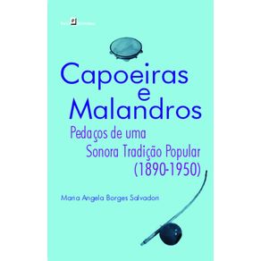 Capoeiras-e-malandros:pedacos-de-uma-sonora-tradicao-popular-(1890-1950)