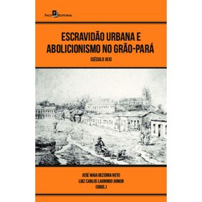 Escravidao-urbana-e-abolicionismo-no-Grao-Para--seculo-XIX