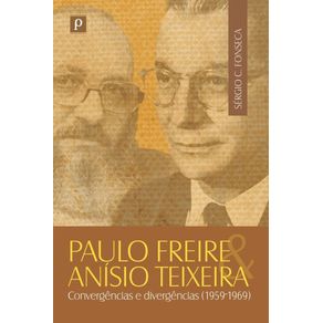 Paulo-Freire-e-Anisio-Teixeira--convergencias-e-divergencias--1959-1969-