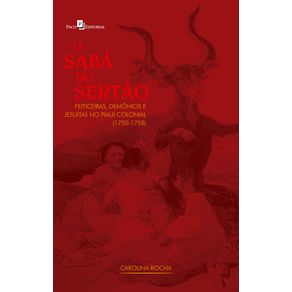 O-saba-do-sertao--feiticeiras-demonios-e-jesuitas-no-Piaui-colonial--1750-1758-