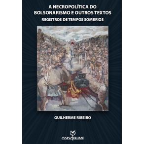 A-necropolitica-do-bolsonarismo-e-outros-textos-:-registros-de-tempos-sombrios-