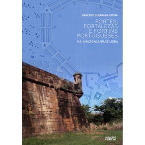 Fortes-fortalezas-e-fortins-portugueses-na-Amazonia-brasileira