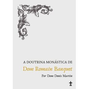 A-Doutrina-Monastica-de-Dom-Romain-Banquet