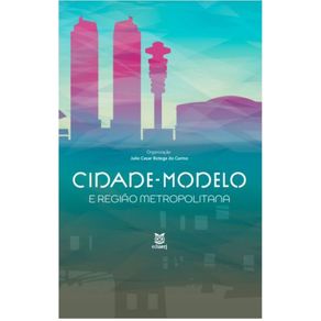 Cidade-modelo-e-regiao-metropolitana