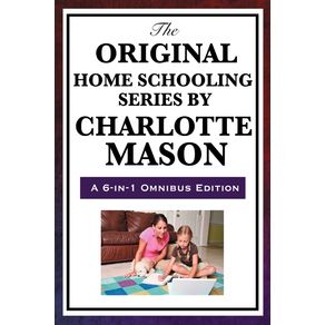 The-Original-Home-Schooling-Series-by-Charlotte-Mason