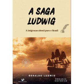 A-Saga-dos-Ludwig-Imigracao-Alema-para-o-Brasil--Romance-Historico