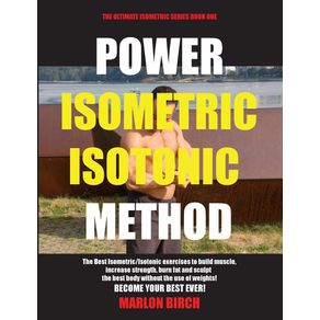 Power-Isometric-Isotonic-Method