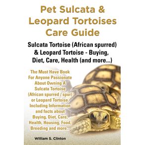 Pet-Sulcata---Leopard-Tortoises-Care-Guide-Sulcata-Tortoise--African-Spurred----Leopard-Tortoise---Buying-Diet-Care-Health--and-More...-