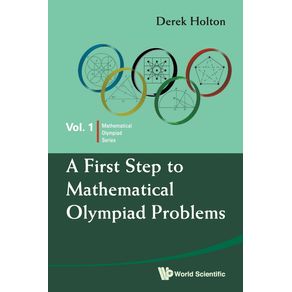A-First-Step-to-Mathematical-Olympiad-Problems