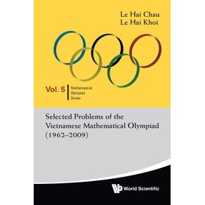 SELECTED-PROBLEMS-OF-THE-VIETNAMESE-MATHEMATICAL-OLYMPIAD--1962-2009-