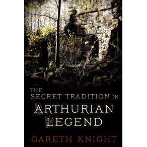 The-Secret-Tradition-in-Arthurian-Legend