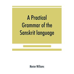 A-practical-grammar-of-the-Sanskrit-language