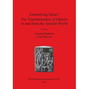 Embodying-Value--The-Transformation-of-Objects-in-and-from-the-Ancient-World