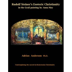 Rudolf-Steiners-Esoteric-Christianity-in-the-Grail-painting-by-Anna-May