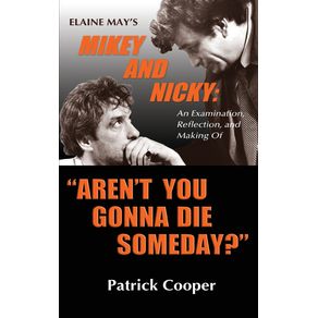 Arent-You-Gonna-Die-Someday---Elaine-Mays-Mikey-and-Nicky