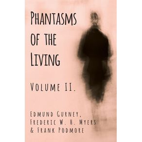 Phantasms-of-the-Living---Volume-II.