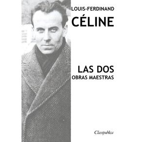 Louis-Ferdinand-Celine---Las-dos-obras-maestras