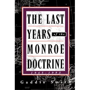 The-Last-Years-of-the-Monroe-Doctrine