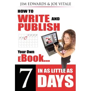 How-To-Write-And-Publish-Your-Own-eBook-In-As-Little-As-7-Days-