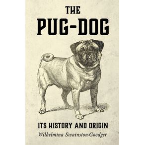 The-Pug-Dog---Its-History-and-Origin